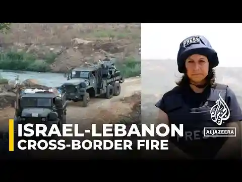 Lebanon-Israel border conflict entering ‘different phase’: AJE correspondent