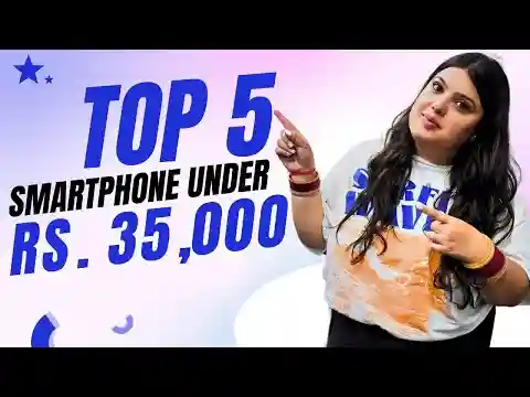 Top 5 Smartphones Under Rs. 35,000 ⚡︎⚡︎