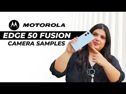 Motorola Edge 50 Fusion Camera Samples: What Do You Think?