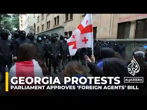 Georgia parliament votes in favour of ‘foreign agents’ bill amid protests