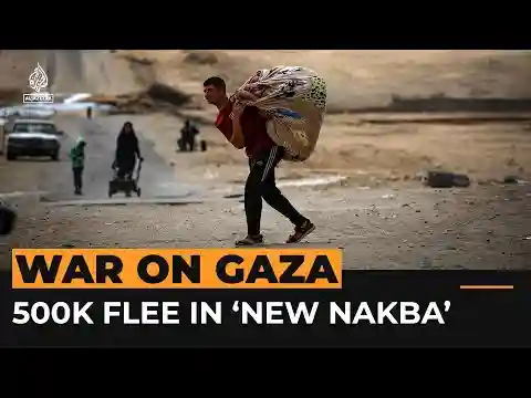 Half a million Palestinians flee ‘new Nakba’ in Gaza | Al Jazeera Newsfeed