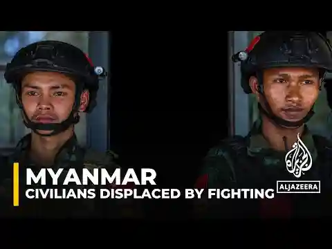 Myanmar’s civil war: 2.5 million civilians displaced by fighting