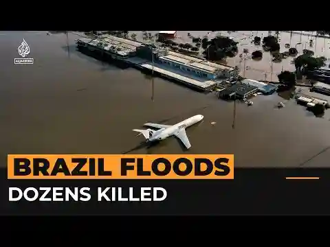 Scores killed and thousands displaced by Brazil’s floods | Al Jazeera Newsfeed